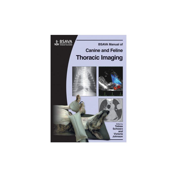 BSAVA Manual of Canine and Feline Thoracic Imaging Schwarz Tobias; Johnson Victoria Wiley - Blackwell 9780905214979 BSAVA Manual of Canine and Feline Thoracic Imaging Schwarz Tobias; Johnson Victoria Wiley - Blackwell 9780905214979
