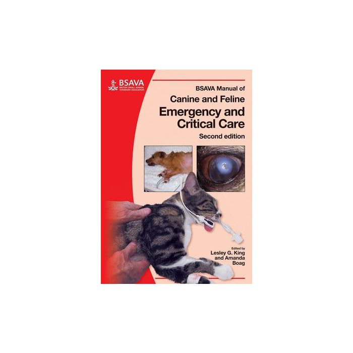 BSAVA Manual of Canine and Feline Emergency and Critical Care, 2ed. King Lesley G.; Boag Amanda Wiley - Blackwell 9780905214993 BSAVA Manual of Canine and Feline Emergency and Critical Care, 2ed. King Lesley G.; Boag Amanda Wiley - Blackwell 9780905214993