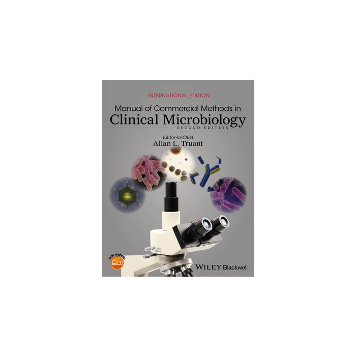 Manual of Commercial Methods in Clinical Microbiology, 2/ed. International Edition Truant Allan L. Wiley - Blackwell 9781118131121 Manual of Commercial Methods in Clinical Microbiology, 2/ed. International Edition Truant Allan L. Wiley - Blackwell 9781118131121