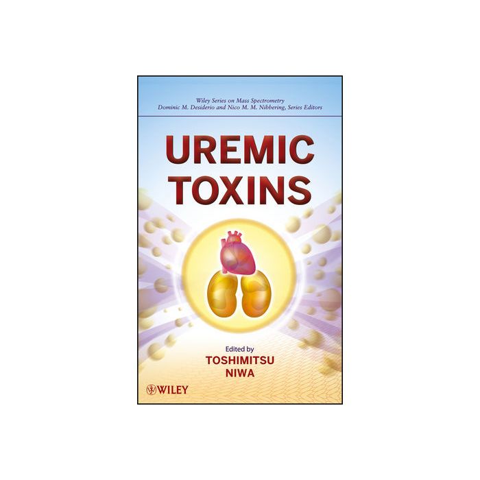 Uremic Toxins Niwa Toshimitsu Wiley - Blackwell 9781118135136 Uremic Toxins Niwa Toshimitsu Wiley - Blackwell 9781118135136