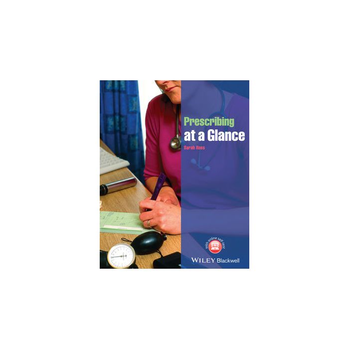 Prescribing at a Glance  Ross Sarah  Wiley - Blackwell  9781118257319