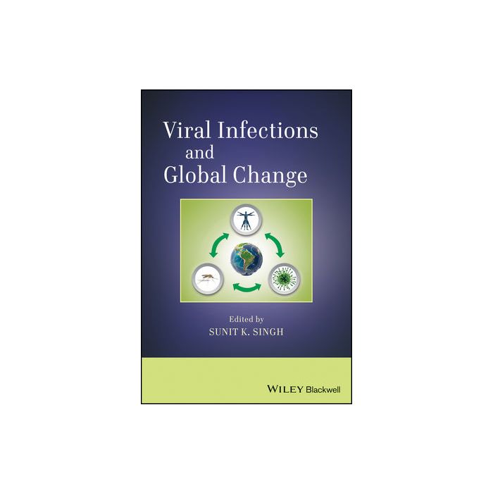 Viral Infections and Global Change  Singh Sunit K.  Wiley - Blackwell  9781118297872 Viral Infections and Global Change  Singh Sunit K.  Wiley - Blackwell  9781118297872
