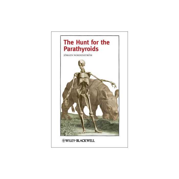 The Hunt for the Parathyroids Nordenstrom Jorgen Wiley - Blackwell 9781118299692 The Hunt for the Parathyroids Nordenstrom Jorgen Wiley - Blackwell 9781118299692