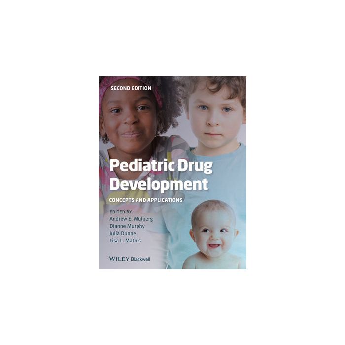 Pediatric Drug Development, 2ed.  Mulberg Andrew E.; Murphy Dianne; Dunne Julia; Mathis Lisa L.  Wiley - Blackwell  9781118312155