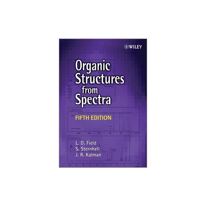 Organic Structures from Spectra, 5ed.  Field L. D.; Sternhell S.; Kalman J. R.  Wiley - Blackwell  9781118325452