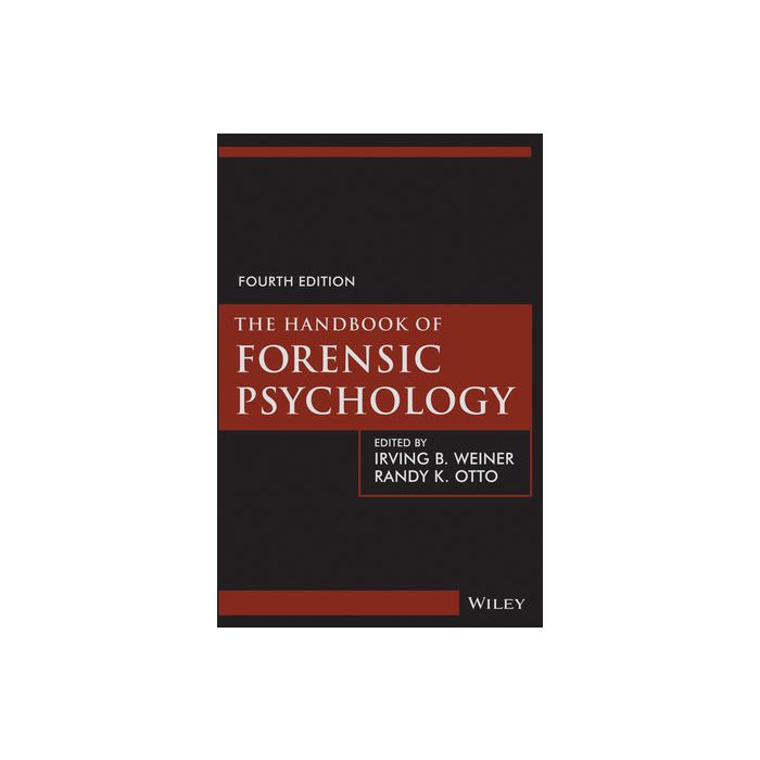 The Handbook of Forensic Psychology, 4ed. Weiner Irving B.; Otto Randy K. Wiley - Blackwell 9781118348413 The Handbook of Forensic Psychology, 4ed. Weiner Irving B.; Otto Randy K. Wiley - Blackwell 9781118348413