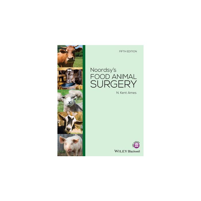 Noordsy's Food Animal Surgery, 5ed.  Ames N. Kent  Wiley - Blackwell  9781118352601