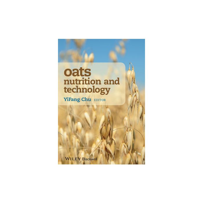Oats Nutrition and Technology  Chu YiFang  Wiley - Blackwell  9781118354117