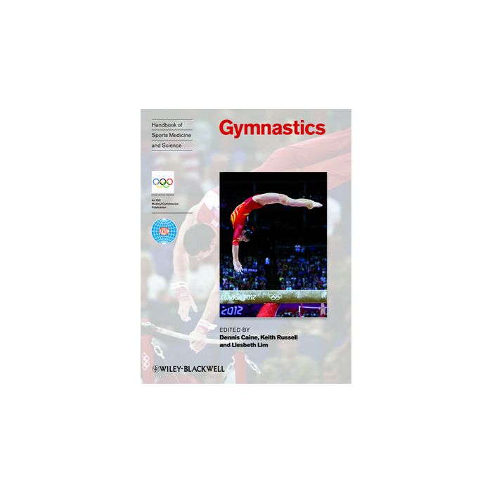 Gymnastics. Handbook of Sports Medicine and Science Caine Dennis J.; Russell Keith; Lim Liesbeth Wiley - Blackwell 9781118357583 Gymnastics. Handbook of Sports Medicine and Science Caine Dennis J.; Russell Keith; Lim Liesbeth Wiley - Blackwell 9781118357583