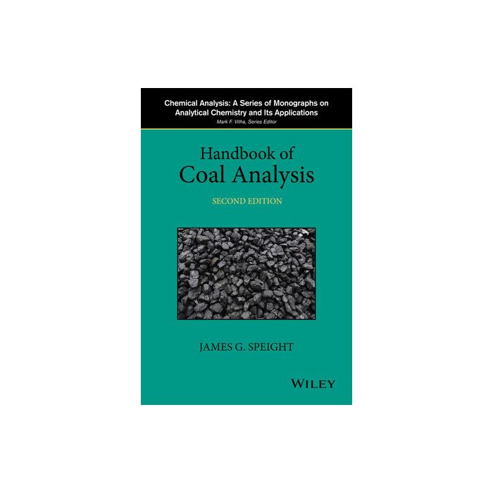 Handbook of Coal Analysis, 2ed.  Speight James G.  Wiley - Blackwell  9781118369241