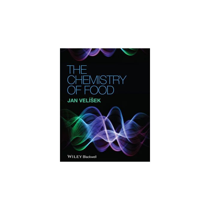 The Chemistry of Food  Velisek Jan  Wiley - Blackwell  9781118383841