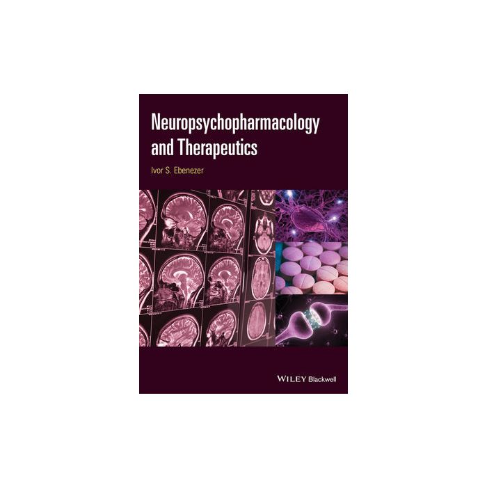 Neuropsychopharmacology and Therapeutics Ebenezer Ivor Wiley - Blackwell 9781118385654 Neuropsychopharmacology and Therapeutics Ebenezer Ivor Wiley - Blackwell 9781118385654