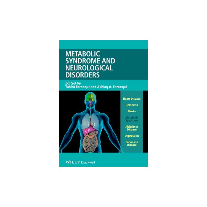 Metabolic Syndrome and Neurological Disorders  Farooqui Akhlaq A.; Farooqui Tahira  Wiley - Blackwell  9781118395271 Metabolic Syndrome and Neurological Disorders  Farooqui Akhlaq A.; Farooqui Tahira  Wiley - Blackwell  9781118395271