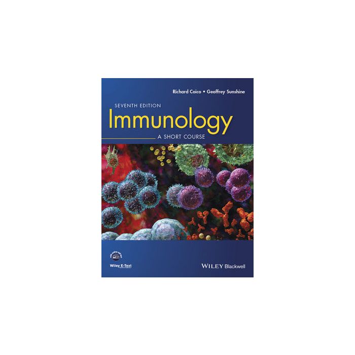 Immunology: A Short Course, 7ed. Coico Richard; Sunshine Geoffrey Wiley - Blackwell 9781118396919 Immunology: A Short Course, 7ed. Coico Richard; Sunshine Geoffrey Wiley - Blackwell 9781118396919