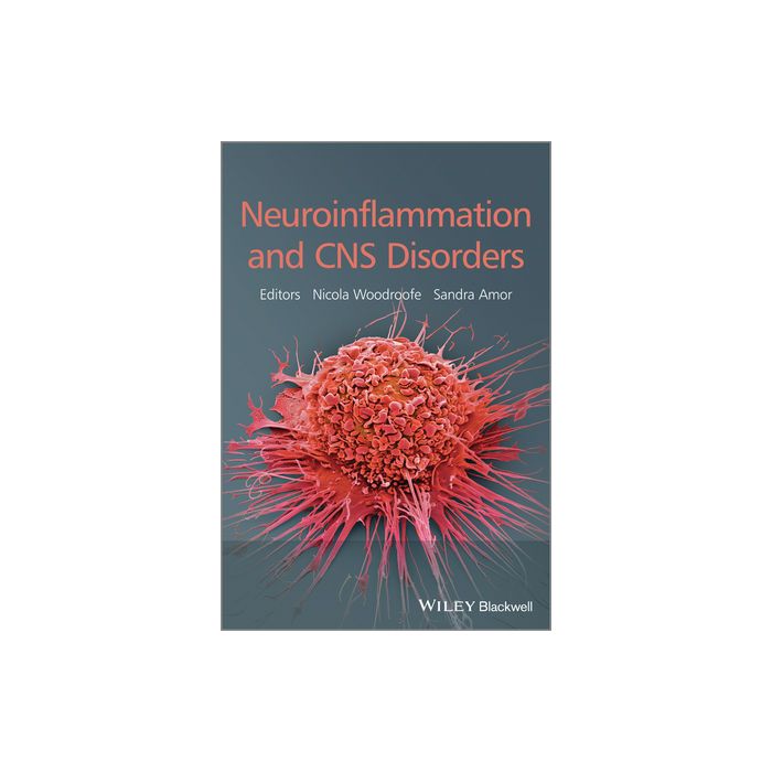 Neuroinflammation and CNS Disorders  Woodroofe Nicola; Amor Sandra  Wiley-Blackwell  9781118406410