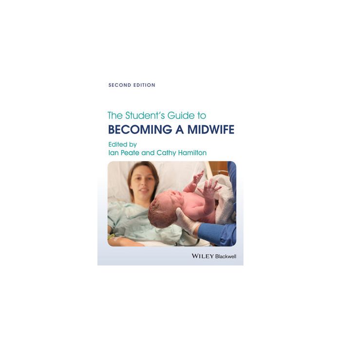 The Student's Guide to Becoming a Midwife, 2ed.  Peate Ian; Hamilton Cathy  Wiley - Blackwell  9781118410936