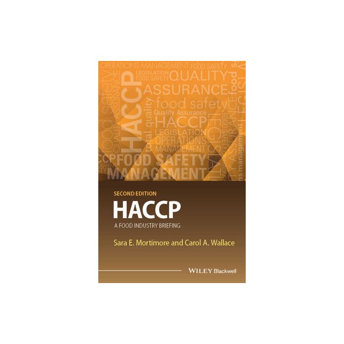HACCP: A Food Industry Briefing, 2ed.  Mortimore Sara E.; Wallace Carol A.  Wiley - Blackwell  9781118427231