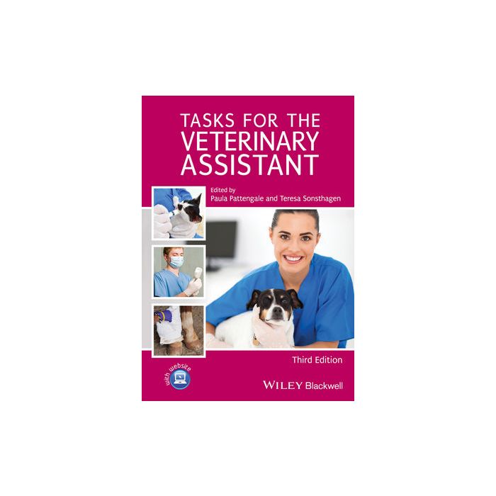 Tasks for the Veterinary Assistant, 3ed.  Pattengale Paula; Sonsthagen Teresa  Wiley - Blackwell  9781118440780