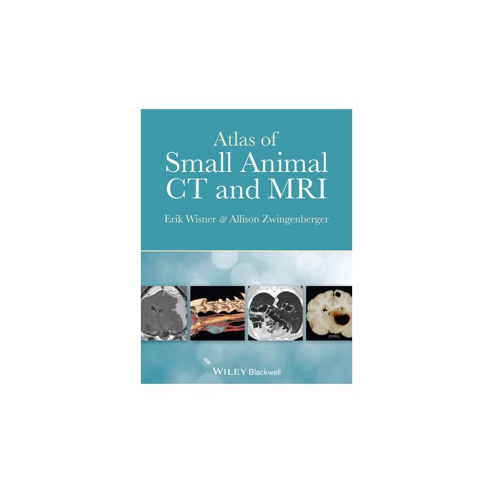 Atlas of Small Animal CT and MRI  Wisner Erik; Zwingenberger Allison  Wiley - Blackwell  9781118446171