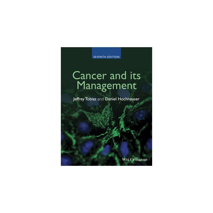 Cancer and its Management, 7ed. Hochhauser Daniel Wiley - Blackwell 9781118468739 Cancer and its Management, 7ed. Hochhauser Daniel Wiley - Blackwell 9781118468739