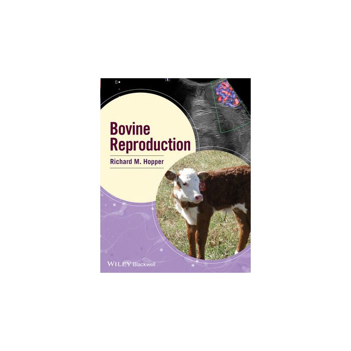 Bovine Reproduction Hopper Richard M. Wiley - Blackwell 9781118470831 Bovine Reproduction Hopper Richard M. Wiley - Blackwell 9781118470831