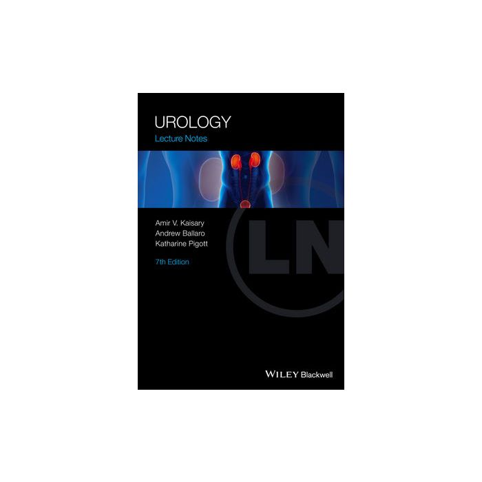 Lecture Notes: Urology, 7ed. Kaisary Amir V.; Ballaro Andrew; Pigott Katharine Wiley - Blackwell 9781118471050 Lecture Notes: Urology, 7ed. Kaisary Amir V.; Ballaro Andrew; Pigott Katharine Wiley - Blackwell 9781118471050