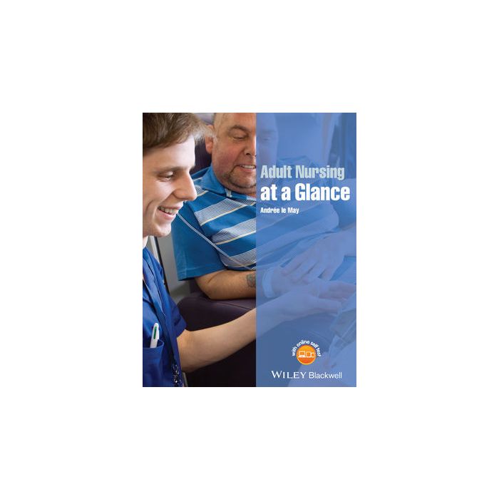 Adult Nursing at a Glance  Le May Andree  Wiley - Blackwell  9781118474556