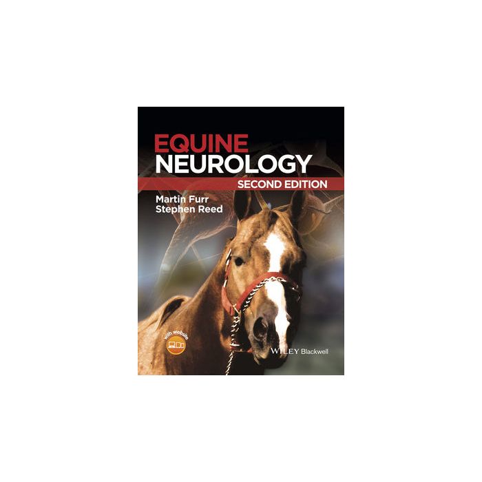 Equine Neurology, 2ed.  Furr Martin; Reed Stephen  Wiley - Blackwell  9781118501474