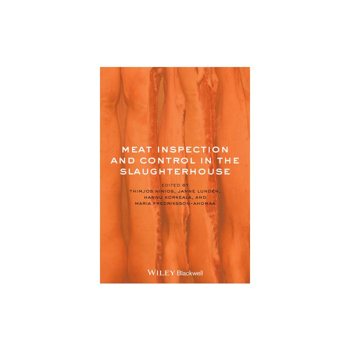 Meat Inspection and Control in the Slaughterhouse  Ninios Thimjos; Lunden Janne; Korkeala Hannu; Fredriksson-Ahomaa Maria  Wiley - Blackwell  9781118525869 Meat Inspection and Control in the Slaughterhouse  Ninios Thimjos; Lunden Janne; Korkeala Hannu; Fredriksson-Ahomaa Maria  Wiley - Blackwell  9781118525869