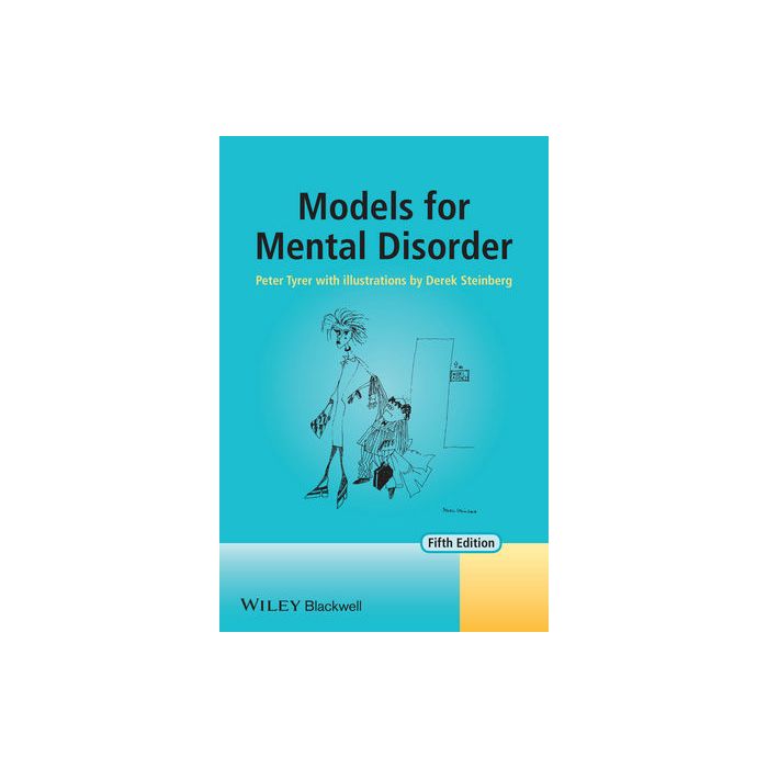 Models for Mental Disorder, 5ed. Tyrer Peter Wiley - Blackwell 9781118540527 Models for Mental Disorder, 5ed. Tyrer Peter Wiley - Blackwell 9781118540527