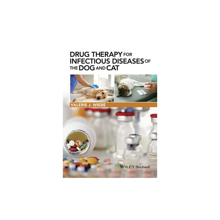 Drug Therapy for Infectious Diseases of the Dog and Cat  Wiebe Valerie J.  Wiley - Blackwell  9781118557341