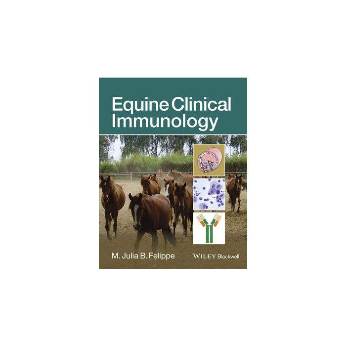 Equine Clinical Immunology  Felippe M. Julia B.  Wiley - Blackwell  9781118558874