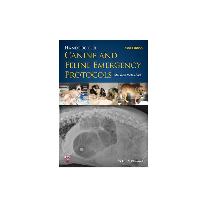 Handbook of Canine and Feline Emergency Protocols, 2/ed.  McMichael Maureen  Wiley - Blackwell  9781118559031