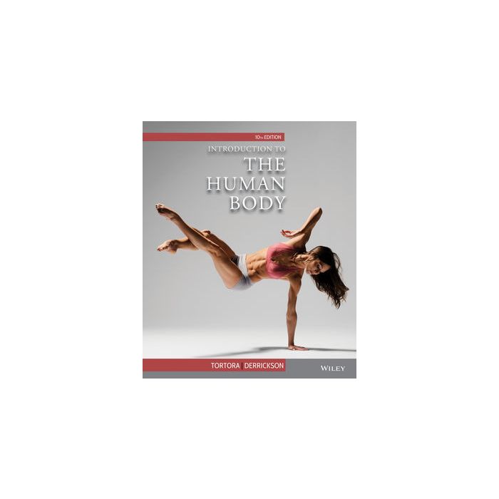 Introduction to the Human Body, 10ed.  Tortora Gerard J.; Derrickson Bryan H.  Wiley - Blackwell  9781118583180