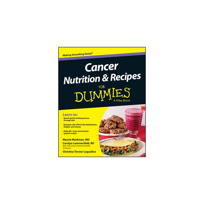 Cancer Nutrition and Recipes For Dummies  Loguidice Christina T.; Markman Maurie; Lammersfeld Carolyn  Wiley - Blackwell  9781118592052