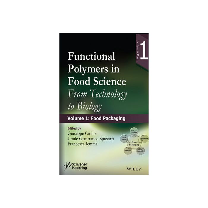 Functional Polymers in Food Science: From Technology to Biology, Volume 1: Food Packaging Cirillo Giuseppe; Spizzirri Umile Gianfranco; Iemma Francesca Wiley - Blackwell 9781118594896 Functional Polymers in Food Science: From Technology to Biology, Volume 1: Food Packaging Cirillo Giuseppe; Spizzirri Umile Gianfranco; Iemma Francesca Wiley - Blackwell 9781118594896