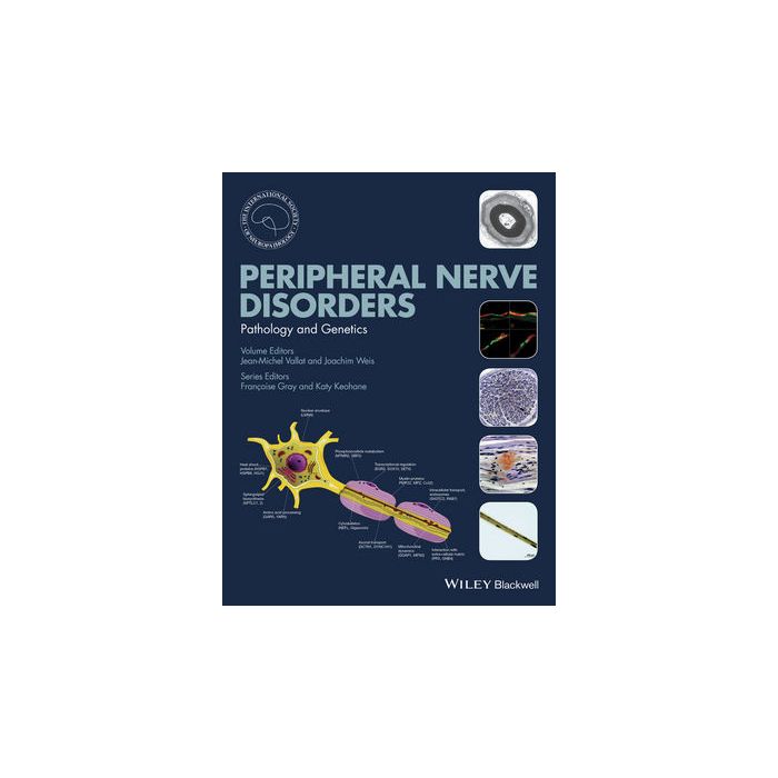 Peripheral Nerve Disorders: Pathology and Genetics  Vallat Jean-Michel; Weis Joachim  Wiley-Blackwell  9781118618431