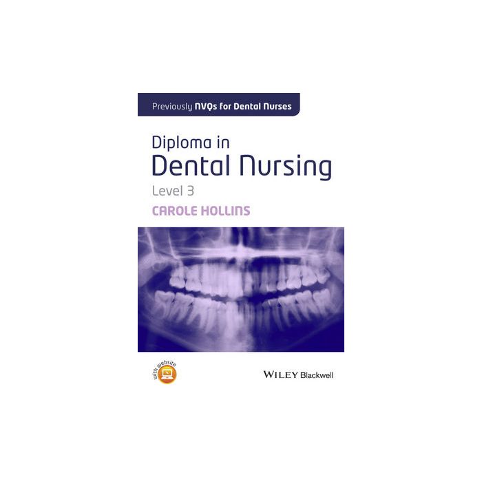 Diploma in Dental Nursing, Level 3, 3ed. Hollins Carole Wiley - Blackwell 9781118629482 Diploma in Dental Nursing, Level 3, 3ed. Hollins Carole Wiley - Blackwell 9781118629482