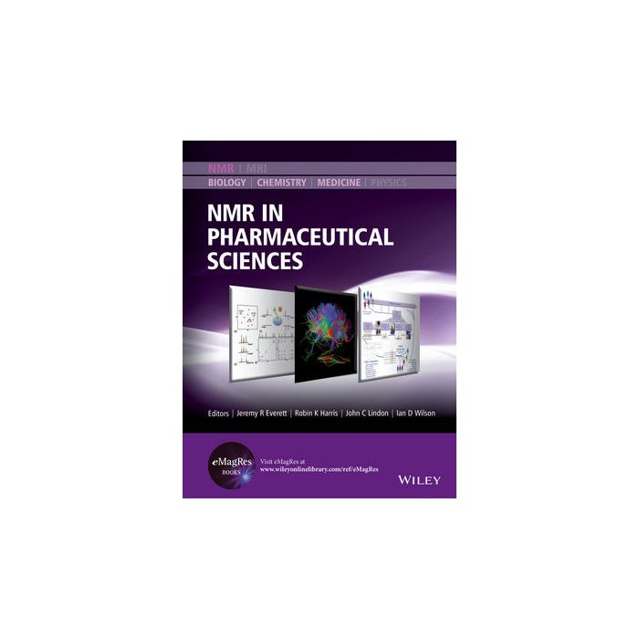 NMR in Pharmaceutical Science Everett Jeremy R.; Harris Robin K.; Lindon John C.; Wilson Ian D. Wiley - Blackwell 9781118660256 NMR in Pharmaceutical Science Everett Jeremy R.; Harris Robin K.; Lindon John C.; Wilson Ian D. Wiley - Blackwell 9781118660256
