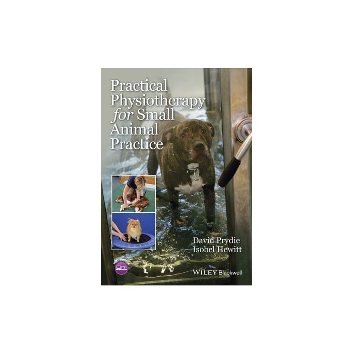 Practical Physiotherapy for Small Animal Practice Prydie David, Hewitt Isobel Wiley - Blackwell 9781118661543 Practical Physiotherapy for Small Animal Practice Prydie David, Hewitt Isobel Wiley - Blackwell 9781118661543
