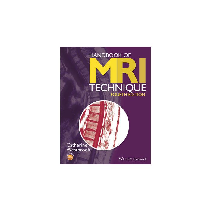 Handbook of MRI Technique, 4ed. Westbrook Catherine Wiley - Blackwell 9781118661628 Handbook of MRI Technique, 4ed. Westbrook Catherine Wiley - Blackwell 9781118661628