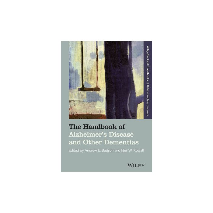 The Handbook of Alzheimer's Disease and Other Dementias  Budson Andrew E.; Kowall Neil W.  Wiley - Blackwell  9781118672853