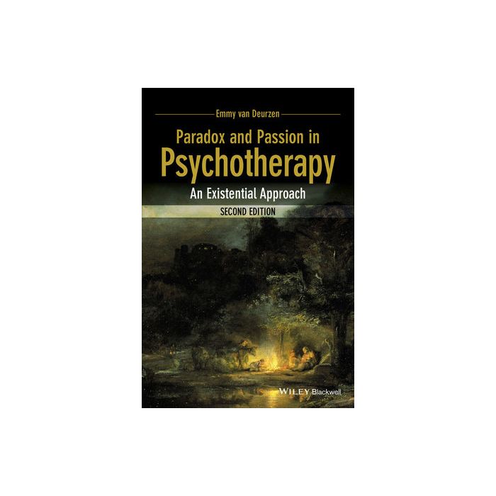Paradox and Passion in Psychotherapy: An Existential Approach, 2ed. Van Deurzen Emmy Wiley - Blackwell 9781118713853 Paradox and Passion in Psychotherapy: An Existential Approach, 2ed. Van Deurzen Emmy Wiley - Blackwell 9781118713853