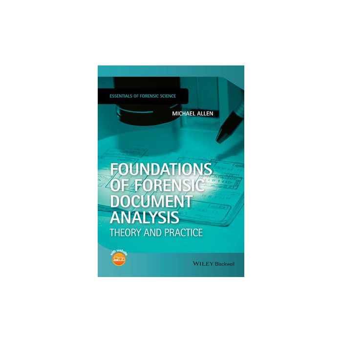 Foundations of Forensic Document Analysis: Theory and Practice  Allen Michael J.  Wiley - Blackwell  9781118729939