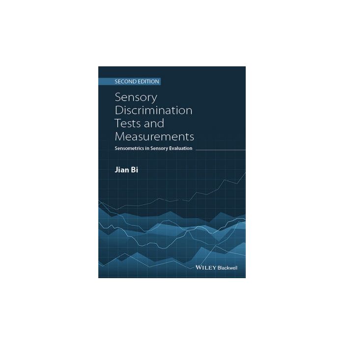 Sensory Discrimination Tests and Measurements: Sensometrics in Sensory Evaluation, 2ed.  Bi Jian  Wiley - Blackwell  9781118733530