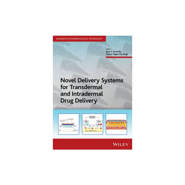 Novel Delivery Systems for Transdermal and Intradermal Drug Delivery Donnelly Ryan F.; Raj Singh Thakur Raghu Wiley - Blackwell 9781118734513 Novel Delivery Systems for Transdermal and Intradermal Drug Delivery Donnelly Ryan F.; Raj Singh Thakur Raghu Wiley - Blackwell 9781118734513