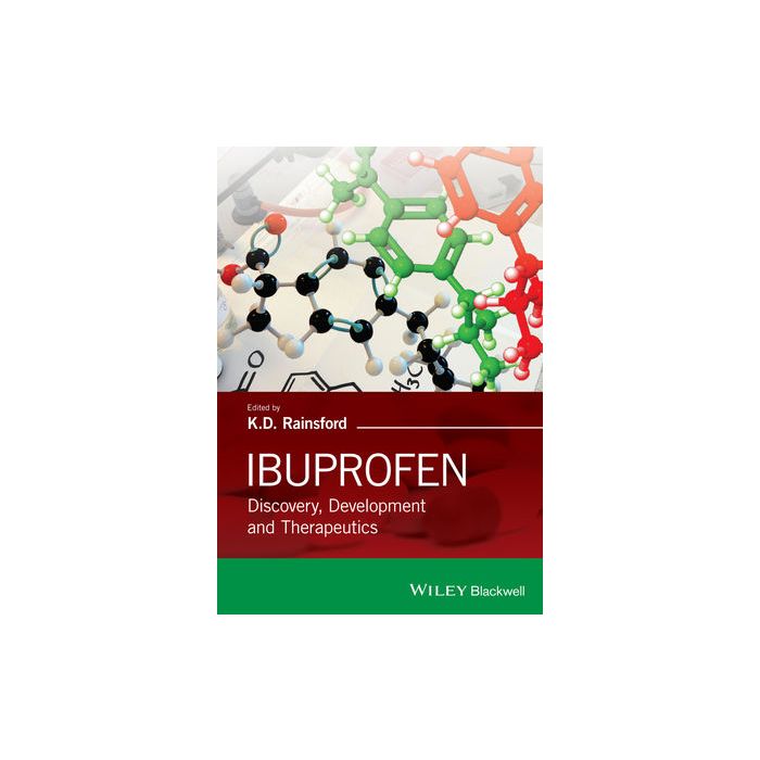 Ibuprofen: Discovery, Development and Therapeutics  Rainsford K. D.  Wiley - Blackwell  9781118743386