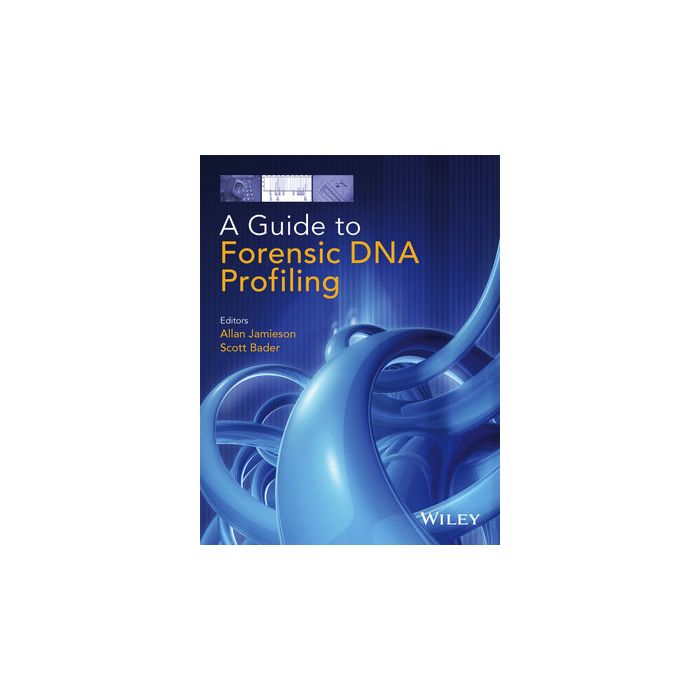 A Guide to Forensic DNA Profiling  Jamieson Allan; Bader Scott  Wiley - Blackwell  9781118751527
