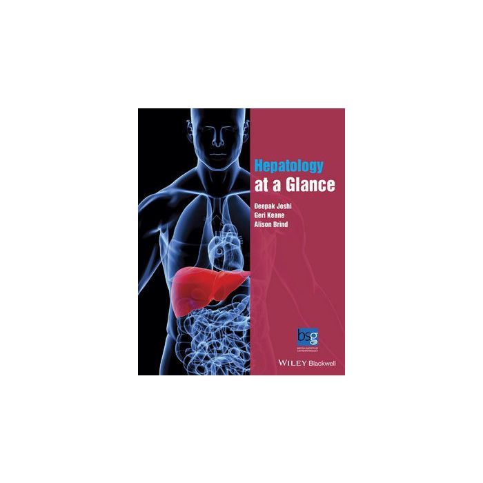 Hepatology at a Glance Joshi Deepak; Keane Geri; Brind Alison Wiley - Blackwell 9781118759394 Hepatology at a Glance Joshi Deepak; Keane Geri; Brind Alison Wiley - Blackwell 9781118759394