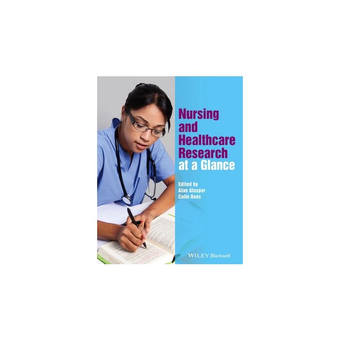 Nursing and Healthcare Research at a Glance Glasper Alan; Rees Colin Wiley - Blackwell 9781118778791 Nursing and Healthcare Research at a Glance Glasper Alan; Rees Colin Wiley - Blackwell 9781118778791